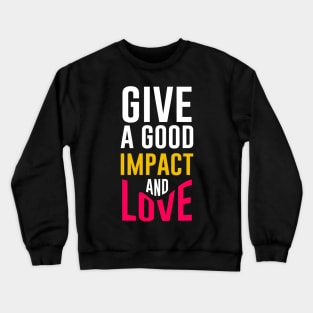 Impact And Love Crewneck Sweatshirt